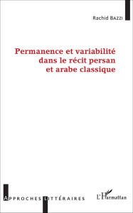 Permanence et variabilité dans le récit persan et arabe classique - Bazzi Rachid