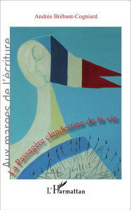 La passagère clandestine de la vie - Brébant-Cogniard Andrée