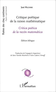 Critique poétique de la raison mathématique. Edition bilingue français-espagnol - Muchnik José ; Muchnik Sara Yamila ; Henaff Yann L