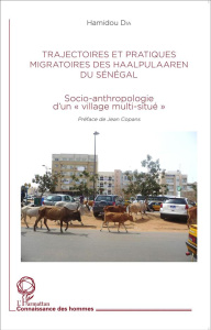 Trajectoire et pratiques migratoires des Haalpulaaren du Sénégal. Socio-anthropologie d'un "village - Dia Hamidou ; Copans Jean
