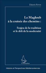 Le Maghreb à la croisée des chemins : l'enjeu de la tradition et le défi de la modernité - Fatih Zakaria