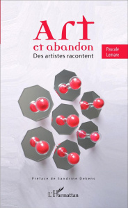 Art et abandon. Des artistes racontent - Lemare Pascale ; Dekens Sandrine