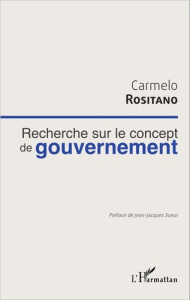 Recherche sur le concept de gouvernement - Rositano Carmelo ; Sueur Jean-Jacques
