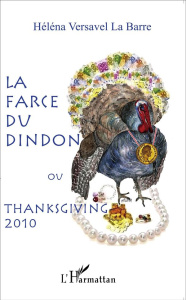 La farce du dindon ou Thanksgiving 2010 - Versavel La Barre Héléna