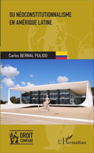 Du néoconstitutionnalisme en Amérique latine - Bernal Pulido Carlos