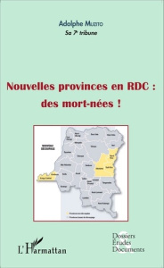 Nouvelles provinces en RDC : des morts-nées ! - Muzito Adolphe