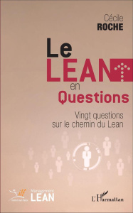 Le Lean en questions. Vingt questions sur le chemin du Lean - Roche Cécile