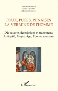 Poux, puces, punaises, la vermine de l'homme. Découverte, descriptions et traitements Antiquité, Moy - Collard Franck ; Samama Evelyne