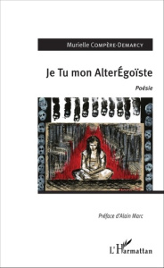 Je Tu mon AlterEgoïste - Compère-Demarcy Murielle ; Marc Alain