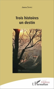 Trois histoires un destin - Samic Jasna