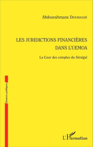Les juridictions financières dans l'UEMOA. La Cour des comptes du Sénégal - Dioukhané Abdourahmane