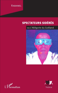 Spectateurs sidérés. Ou L'allégorie du goéland - RABANEL