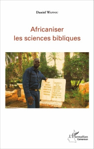 Africaniser les sciences bibliques - Wappou Daniel