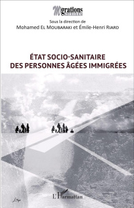Etat socio-sanitaire des personnes âgées immigrées - El Moubaraki Mohamed ; Riard Emile-Henri