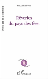 Rêveries du pays des fées - Saindoune Ben Ali