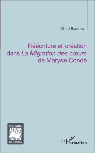Réécriture et création dans La Migration des coeurs de Maryse Condé - Bahsoun Jihad
