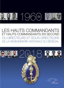 Les hauts commandants et hauts commandants en second ou directeurs et sous-directeurs de la gendarme - Faye Alioune ; Sall Macky