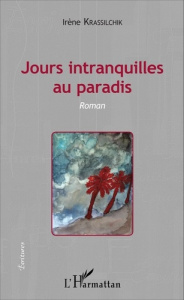 Jours intranquilles au paradis - Krassilchik Irène