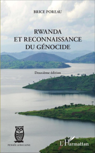 Rwanda et reconnaissance du génocide. 2e édition - Poreau Brice