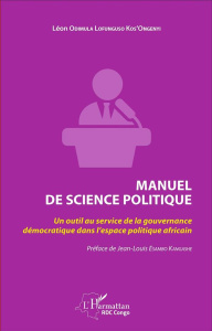 Manuel de science politique. Un outil au service de la gouvernance démocratique dans l'espace politi - Odimula Lofunguso Kos'Ongenyi Léon ; Esambo Kangas