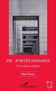 FBI : portés disparus. Une tristesse infinie - Obadia Paul
