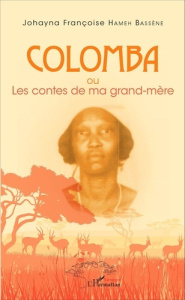 Colomba ou Les contes de ma grand-mère - Hameh Bassène Johayna Françoise