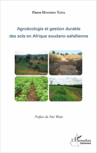 Agroécologie et gestion durable des sols en Afrique soudano-sahélienne - Hinimbio Taïda Pierre ; Woïn Noé