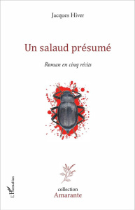 Un salaud présumé. Roman en cinq récits - Hiver Jacques