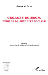 Georges Buisson, père de la Sécurité sociale - Da Silva Gérard ; Mailly Jean-Claude ; Legagnoa Se