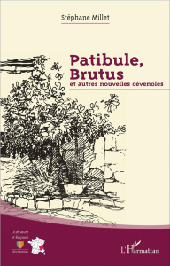 Patibule, Brutus et autres nouvelles cévenoles - Millet Stéphane