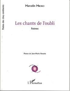 Les chants de l'oubli - Mboko Marcelin ; Hosatte Jean-Marie