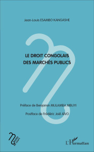 Le droit congolais des marchés publics - Esambo Kangashe Jean-Louis ; Mulamba Mbuyi Benjami