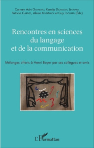 Rencontres en sciences du langage et de la communication. Mélanges offerts à Henri Boyer par ses col - Alén Garabato Carmen ; Djordjevic Léonard Ksenija