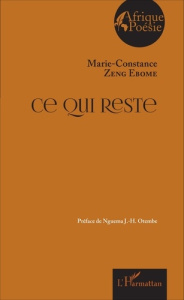 Ce qui reste - Zeng Ebome Marie-Constance ; Otembe Nguema