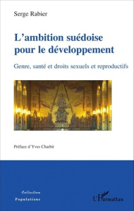 L'ambition suédoise pour le développement. Genre, santé et droits sexuels et reproductifs - Rabier Serge ; Charbit Yves