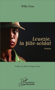 Louezie, la fille-soldat - Gom Willy ; Mongo-Etsin Rémy
