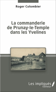 La Commanderie de Prunay-le-Temple dans les Yvelines - Colombier Roger