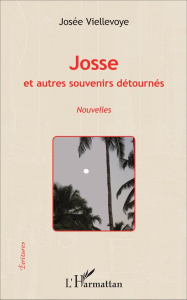 Josse et autres souvenirs détournés - Viellevoye Josée