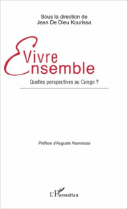 Vivre ensemble. Quelles perspectives au Congo ? - Kourissa Jean de Dieu ; Nsonsissa Auguste