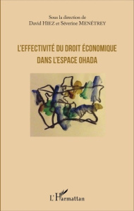 L'effectivité du droit économique dans l'espace OHADA - Hiez David ; Menétrey Séverine