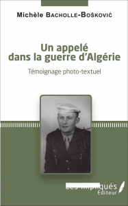 Un appelé dans la guerre d'Algérie - Bacholle-Boskovic Michèle