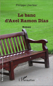 Le banc d'Axel Ramon Dias - Lherbier Philippe
