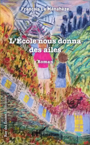 L'école nous donna des ailes - La Ménahèze François
