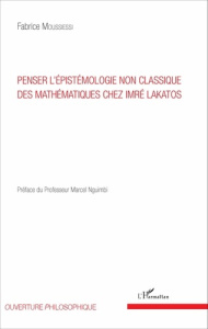 Penser l'épistémologie non classique des mathématiques chez Imré Lakatos - Moussiessi Fabrice ; Nguimbi Marcel