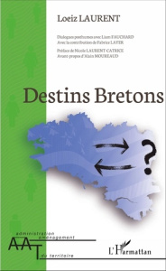 Destins bretons - Laurent Loeiz ; Fauchard Liam ; Laurent-Catrice Ni