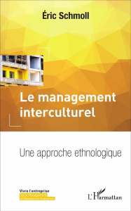 Le management interculturel - Schmoll Eric