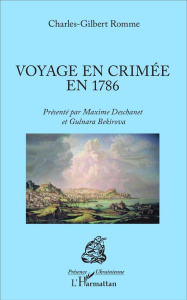 Voyage en Crimée en 1786 - Romme Charles-Gilbert ; Deschanet Maxime ; Bekirov