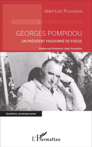 Georges Pompidou. Un président passionné de poésie - Pouliquen Jean-Luc ; Pompidou Alain