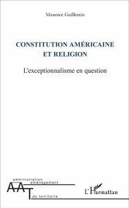 Constitution américaine et religion - Guillemin Maxence