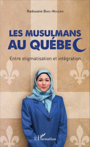 Les musulmans au Québec - Bnou-Nouçair Radouane